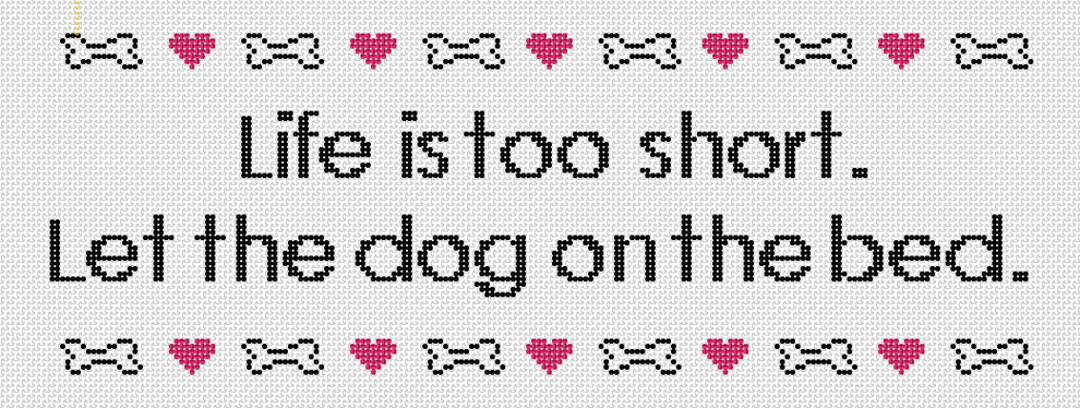 BW2152NBL-13 Life is Short, Let the Dog on the Bed