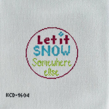 KCD1604 Let It Snow Somewhere Else - TS