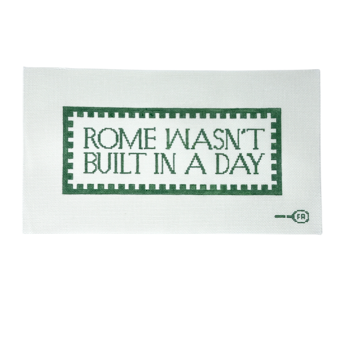 Rome Wasn't Built In A Day