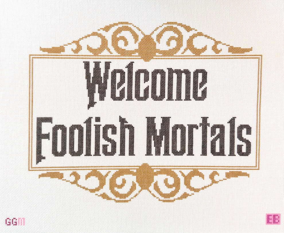 needlepoint canvas featuring the phrase "Welcome foolish mortals"
