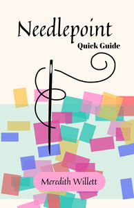 Needlepoint Quick Guide by Meredith Willett