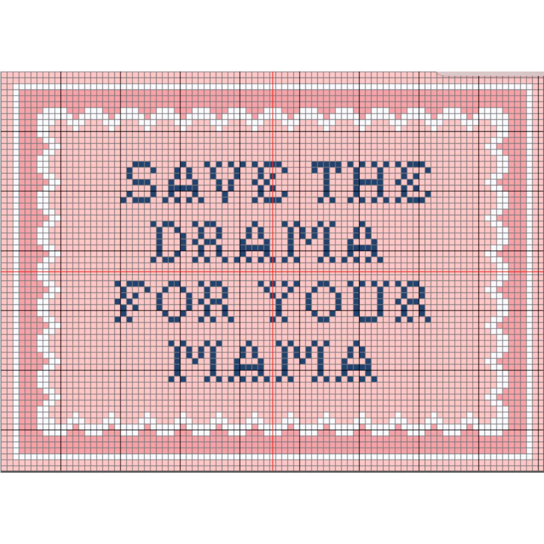 Save the Drama for your Mama